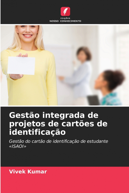 GESTAO INTEGRADA DE PROJETOS DE CARTOES DE IDENTIFICA�AO
