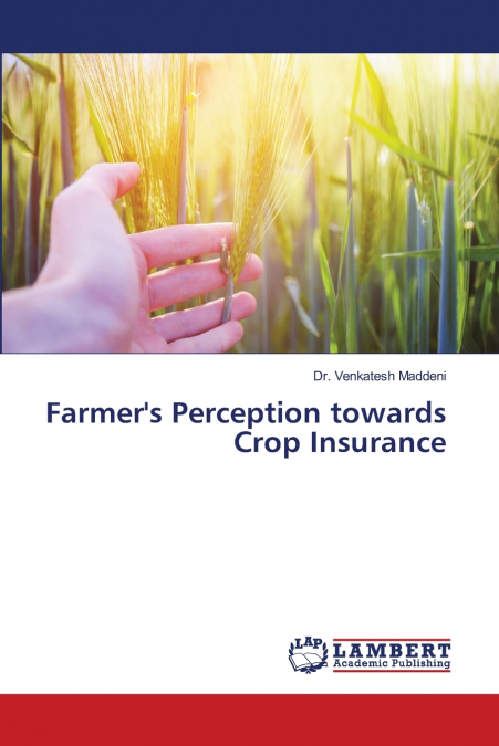 FARMER?S PERCEPTION TOWARDS CROP INSURANCE