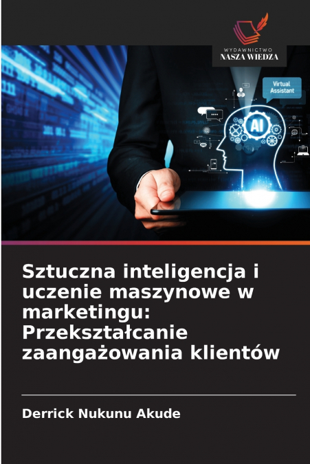 SZTUCZNA INTELIGENCJA I UCZENIE MASZYNOWE W MARKETINGU