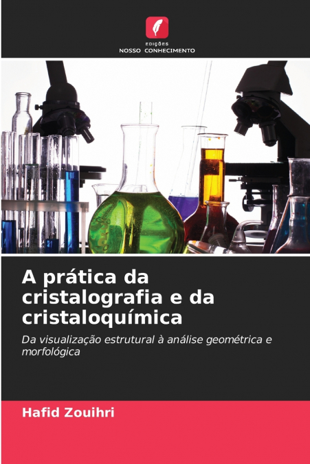 A PRATICA DA CRISTALOGRAFIA E DA CRISTALOQUIMICA
