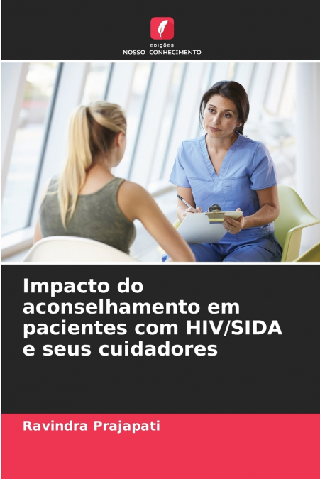 IMPACTO DO ACONSELHAMENTO EM PACIENTES COM HIV/SIDA E SEUS C