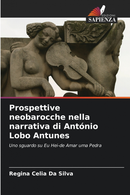 PROSPETTIVE NEOBAROCCHE NELLA NARRATIVA DI ANTONIO LOBO ANTU