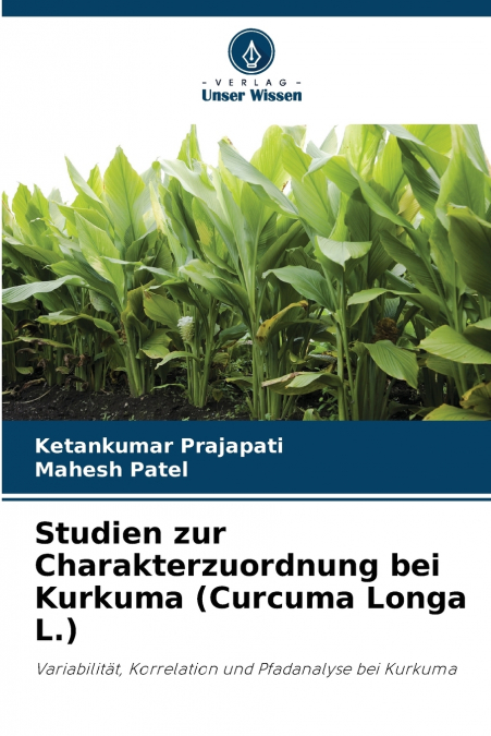 STUDIEN ZUR CHARAKTERZUORDNUNG BEI KURKUMA (CURCUMA LONGA L.