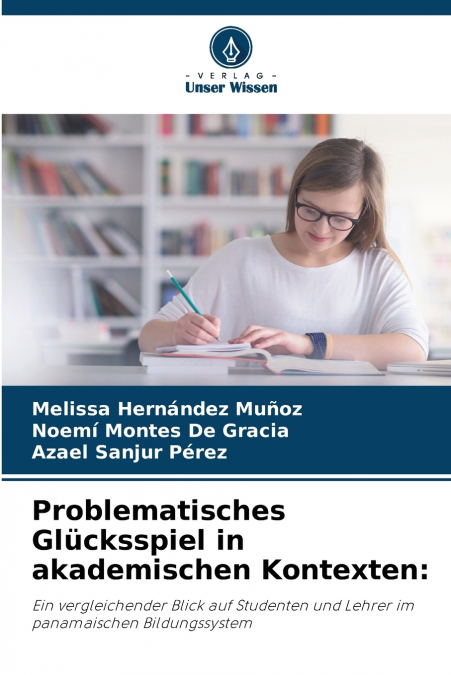 PROBLEMATISCHES GLUCKSSPIEL IN AKADEMISCHEN KONTEXTEN