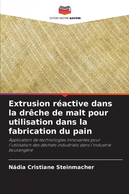 EXTRUSION REACTIVE DANS LA DRECHE DE MALT POUR UTILISATION D
