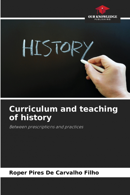 CURRICULUM AND TEACHING OF HISTORY