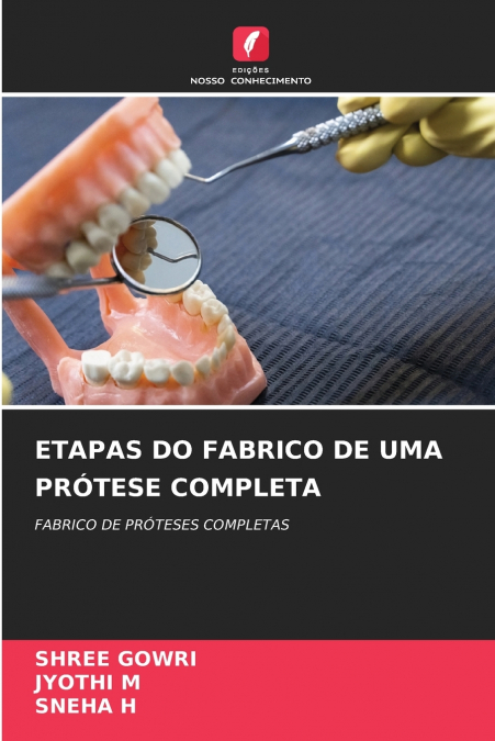 ETAPAS DO FABRICO DE UMA PROTESE COMPLETA