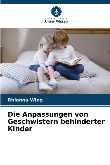 DIE ANPASSUNGEN VON GESCHWISTERN BEHINDERTER KINDER