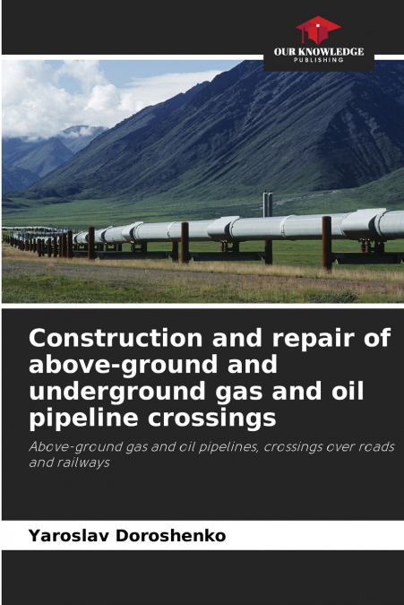 CONSTRUCTION AND REPAIR OF ABOVE-GROUND AND UNDERGROUND GAS