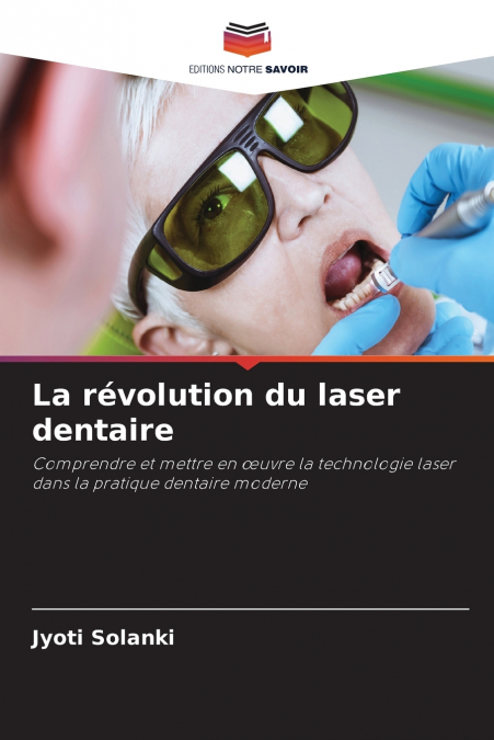 LA REVOLUTION DU LASER DENTAIRE