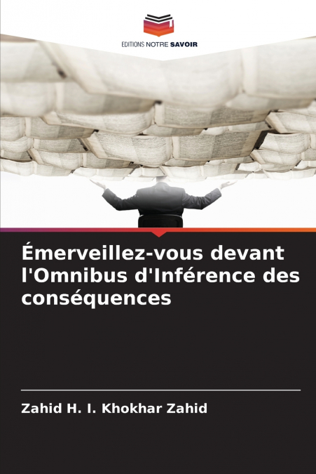 EMERVEILLEZ-VOUS DEVANT L?OMNIBUS D?INFERENCE DES CONSEQUENC