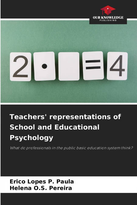 TEACHERS? REPRESENTATIONS OF SCHOOL AND EDUCATIONAL PSYCHOLO