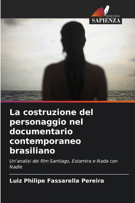 LA COSTRUZIONE DEL PERSONAGGIO NEL DOCUMENTARIO CONTEMPORANE