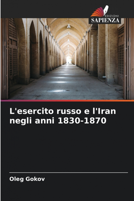 L?ESERCITO RUSSO E L?IRAN NEGLI ANNI 1830-1870