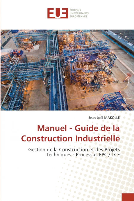 MANUEL - GUIDE DE LA CONSTRUCTION INDUSTRIELLE