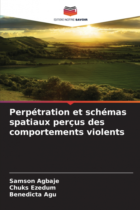 PERPETRATION ET SCHEMAS SPATIAUX PER�US DES COMPORTEMENTS VI