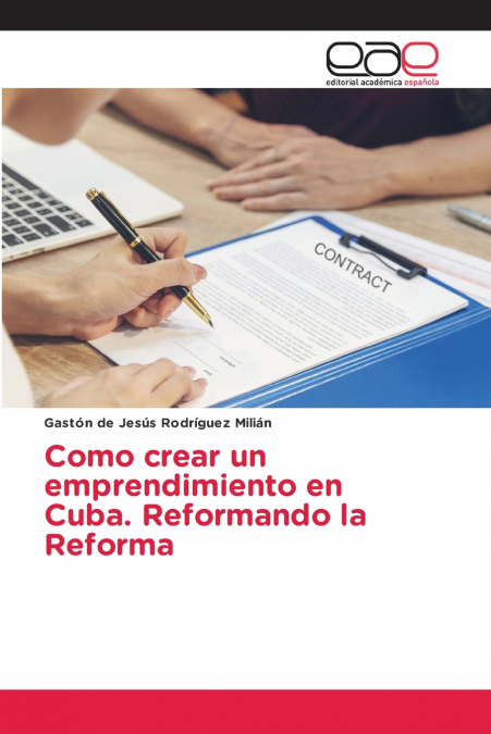 COMO CREAR UN EMPRENDIMIENTO EN CUBA. REFORMANDO LA REFORMA