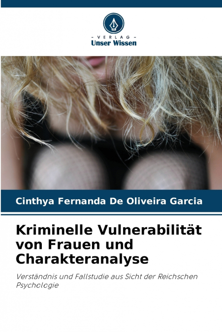 KRIMINELLE VULNERABILITAT VON FRAUEN UND CHARAKTERANALYSE