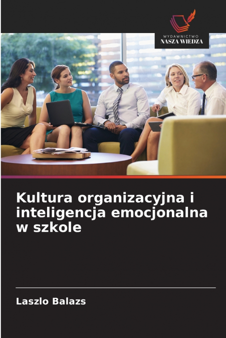 KULTURA ORGANIZACYJNA I INTELIGENCJA EMOCJONALNA W SZKOLE