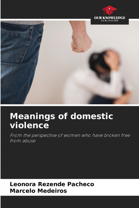 MEANINGS OF DOMESTIC VIOLENCE