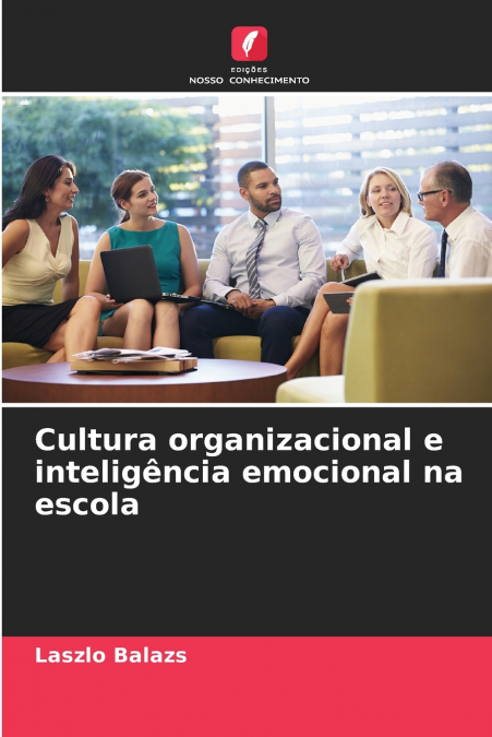 CULTURA ORGANIZACIONAL E INTELIGENCIA EMOCIONAL NA ESCOLA