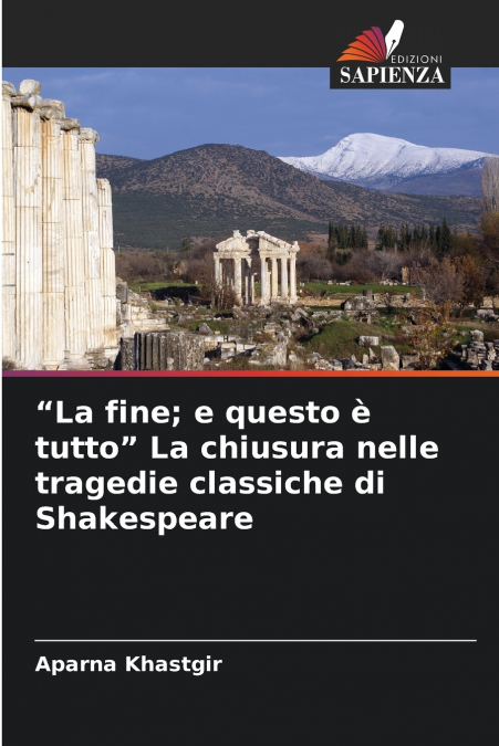 'LA FINE, E QUESTO E TUTTO' LA CHIUSURA NELLE TRAGEDIE CLASS