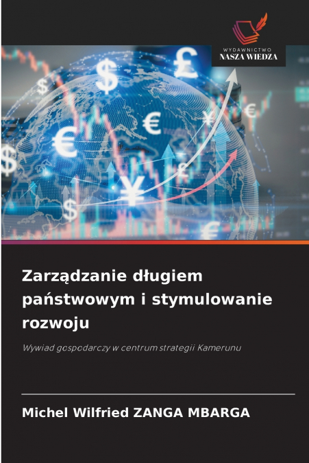 ZARZ?DZANIE D?UGIEM PA?STWOWYM I STYMULOWANIE ROZWOJU