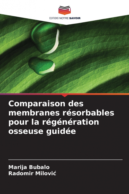 COMPARAISON DES MEMBRANES RESORBABLES POUR LA REGENERATION O