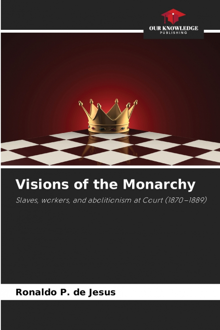VISIONS OF THE MONARCHY