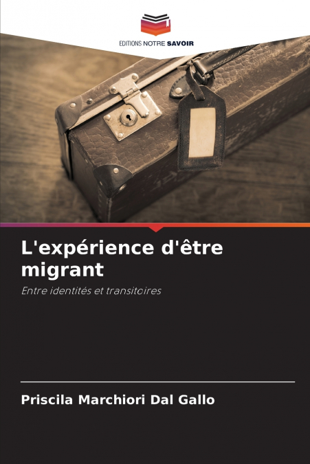 L?EXPERIENCE D?ETRE MIGRANT