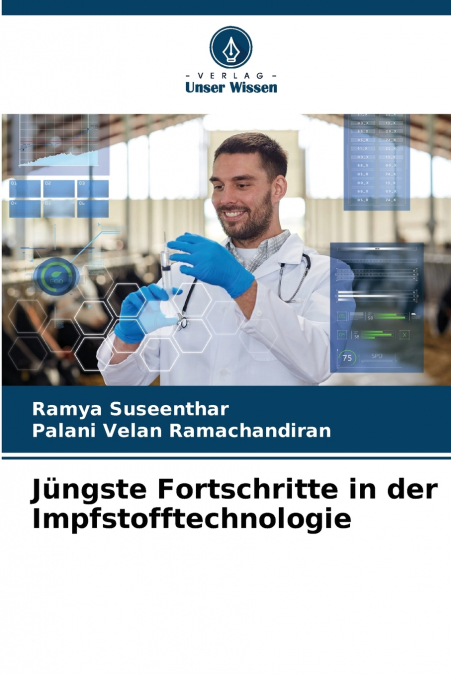 JUNGSTE FORTSCHRITTE IN DER IMPFSTOFFTECHNOLOGIE
