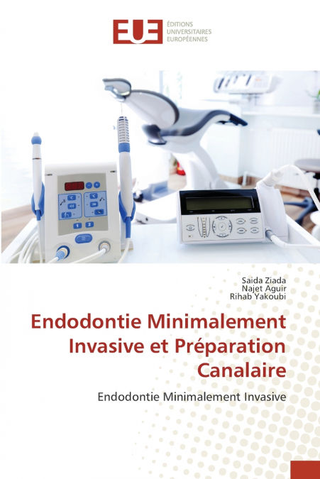 ENDODONTIE MINIMALEMENT INVASIVE ET PREPARATION CANALAIRE