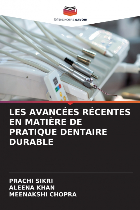 LES AVANCEES RECENTES EN MATI�RE DE PRATIQUE DENTAIRE DURABL