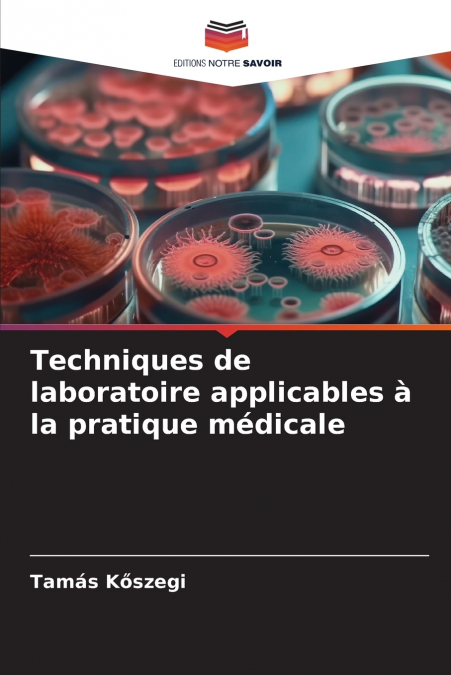 TECHNIQUES DE LABORATOIRE APPLICABLES A LA PRATIQUE MEDICALE