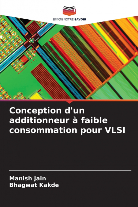 CONCEPTION D?UN ADDITIONNEUR A FAIBLE CONSOMMATION POUR VLSI