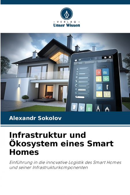 INFRASTRUKTUR UND (TM)KOSYSTEM EINES SMART HOMES
