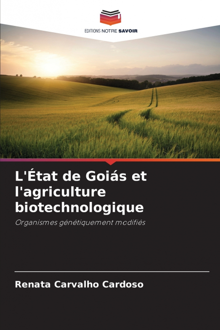 L?ETAT DE GOIAS ET L?AGRICULTURE BIOTECHNOLOGIQUE