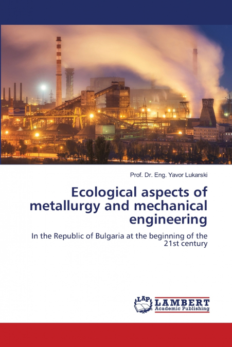 ECOLOGICAL ASPECTS OF METALLURGY AND MECHANICAL ENGINEERING