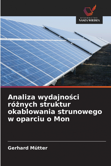 ANALIZA WYDAJNO?CI RO?NYCH STRUKTUR OKABLOWANIA STRUNOWEGO W