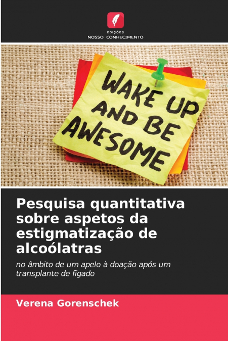 PESQUISA QUANTITATIVA SOBRE ASPETOS DA ESTIGMATIZA�AO DE ALC