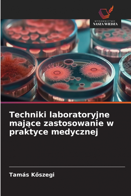 TECHNIKI LABORATORYJNE MAJ?CE ZASTOSOWANIE W PRAKTYCE MEDYCZ