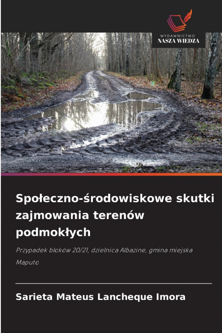 SPO?ECZNO-?RODOWISKOWE SKUTKI ZAJMOWANIA TERENOW PODMOK?YCH