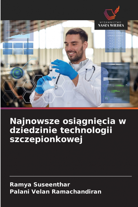 NAJNOWSZE OSI?GNI?CIA W DZIEDZINIE TECHNOLOGII SZCZEPIONKOWE