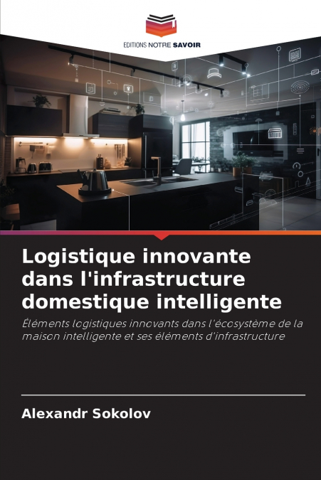LOGISTIQUE INNOVANTE DANS L?INFRASTRUCTURE DOMESTIQUE INTELL