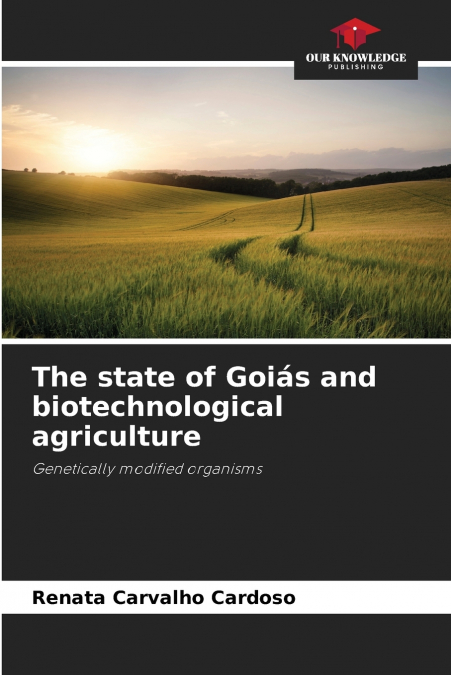 THE STATE OF GOIAS AND BIOTECHNOLOGICAL AGRICULTURE