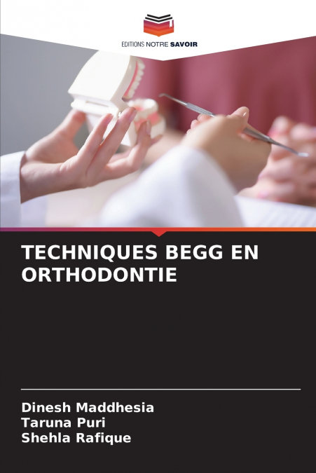 TECHNIQUES BEGG EN ORTHODONTIE