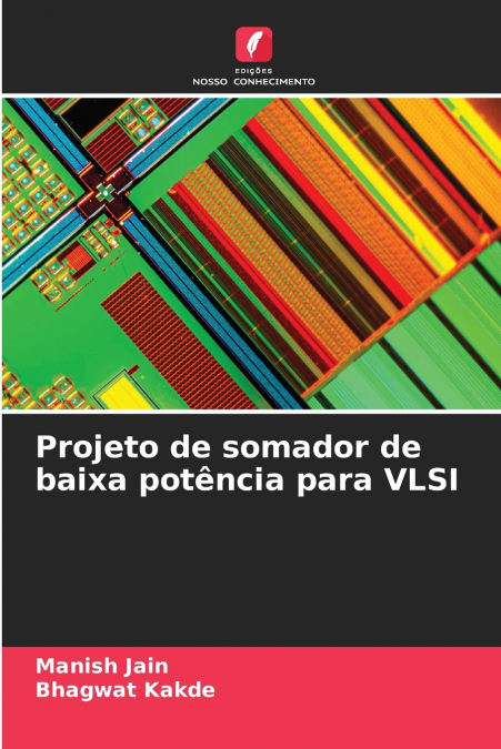 PROJETO DE SOMADOR DE BAIXA POTENCIA PARA VLSI