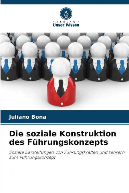 DIE SOZIALE KONSTRUKTION DES FUHRUNGSKONZEPTS