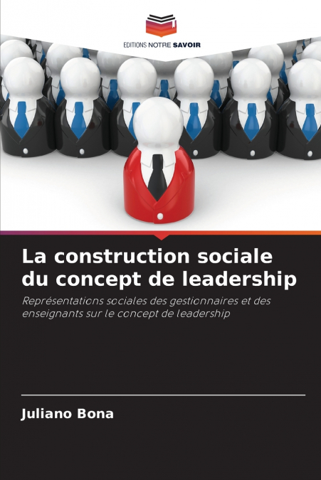LA CONSTRUCTION SOCIALE DU CONCEPT DE LEADERSHIP
