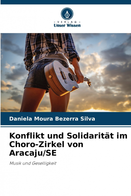KONFLIKT UND SOLIDARITAT IM CHORO-ZIRKEL VON ARACAJU/SE